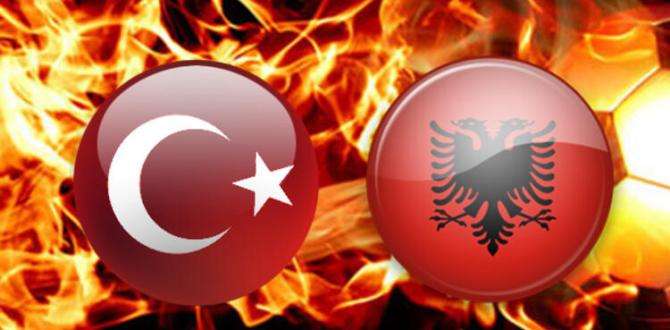Trkiye Arnavutluk Milli Ma? Ne Zaman